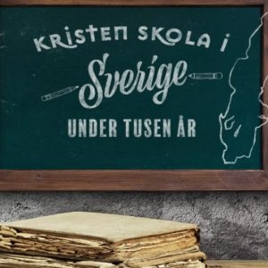 Kristen skola i Sverige under tusen år
